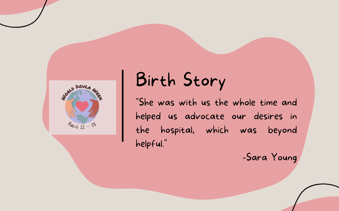 Honoring Doula Week: Sara Young’s Birth Story